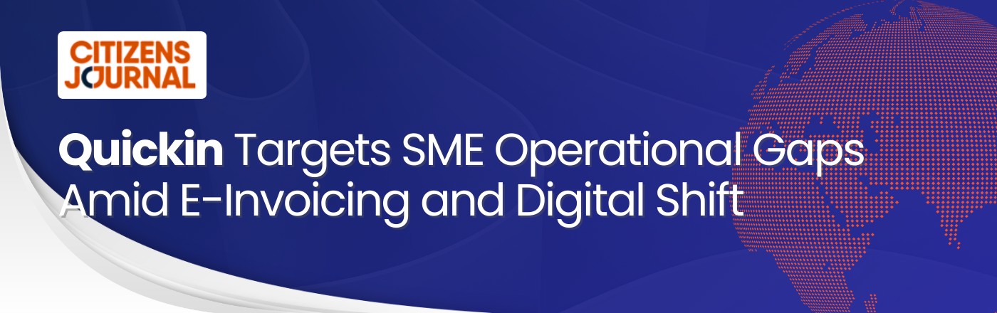 Quickin Targets SME Operational Gaps Amid e-Invoicing and Digital Shift